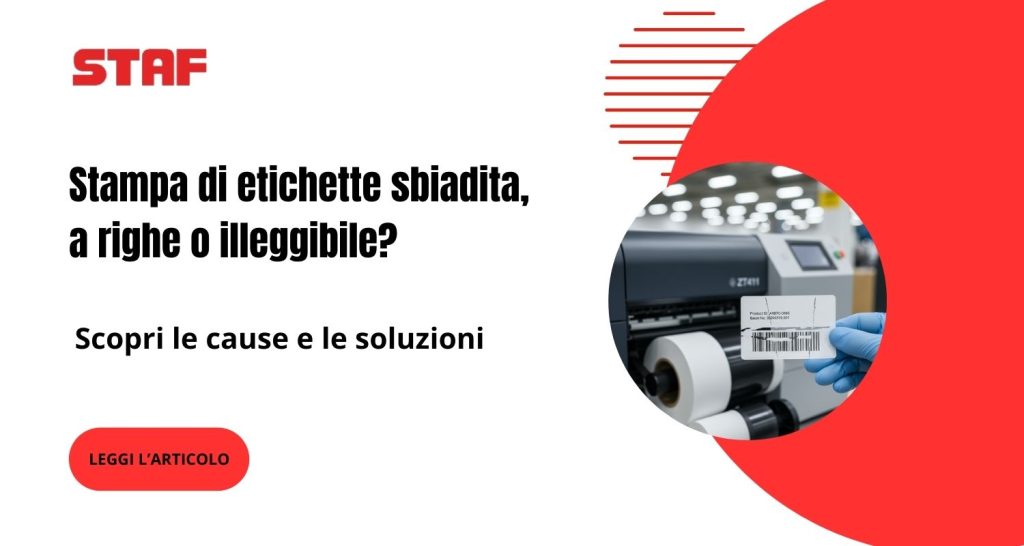 Stampa sbiadita etichette: scopri le cause e le soluzioni | Staf - Finlogic Group